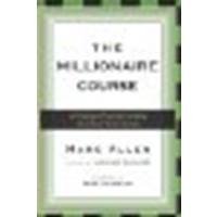 The Millionaire Course: A Visionary Plan for Creating the Life of Your Dreams by Allen, Marc [New World Library, 2003] (Paperback) [Paperback]