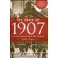 The Panic of 1907: Lessons Learned from the Market's Perfect Storm by Bruner, Robert F., Carr, Sean D. [Wiley, 2009] (Paperback) [Paperback]