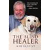 The Blind Healer by Endicott, Mike [Monarch Books, 2012] (Paperback) [Paperback]