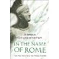 In the Name of Rome: The Men Who Won the Roman Empire by Goldsworthy, Adrian [Phoenix, 2004] (Paperback) [Paperback]