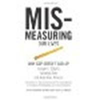 Mismeasuring Our Lives: Why GDP Doesn't Add Up by Stiglitz, Joseph E., Sen, Amartya, Fitoussi, Jean-Paul [New Press, The, 2010] (Paperback) [Paperback]