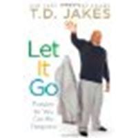 Let It Go: Forgive So You Can Be Forgiven by Jakes, T.D. [Atria Books, 2013] (Paperback) [Paperback]