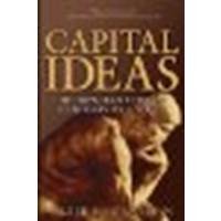Capital Ideas: The Improbable Origins of Modern Wall Street by Bernstein, Peter L. [Wiley, 2005] (Paperback) [Paperback]