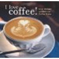 I Love Coffee! Over 100 Easy and Delicious Coffee Drinks by Zimmer, Susan [Andrews McMeel Publishing, 2007] (Paperback) [Paperback]