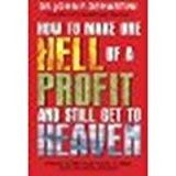 How to Make One Hell of a Profit and Still Get to Heaven by Demartini, John F. [Hay House, 2004] (Paperback) [Paperback]