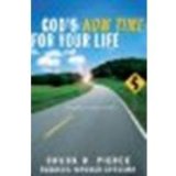 God's Now Time for Your Life: Enter into Your Prophetic Destiny by Pierce, Chuck D., Sytsema, Rebecca Wagner [Regal, 2006] (Paperback) [Paperback]