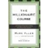 The Millionaire Course: A Visionary Plan for Creating the Life of Your Dreams by Allen, Marc [New World Library, 2003] (Paperback) [Paperback]