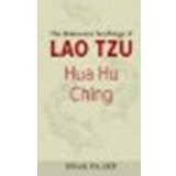 Hua Hu Ching: The Unknown Teachings of Lao Tzu by Walker, Brian [HarperOne, 2009] (Paperback) [Paperback]