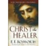 Christ the Healer by Bosworth, F. F. [Chosen Books, 2008] (Paperback) Revised edition [Paperback]
