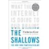 The Shallows: What the Internet Is Doing to Our Brains by Carr, Nicholas [W. W. Norton & Company, 2011] (Paperback) [Paperback]