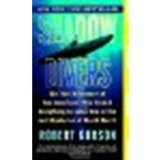 Shadow Divers: The True Adventure of Two Americans Who Risked Everything to Solve One of the Last Mysteries of World War II by Kurson, Robert [Ballantine Books, 2005] (Paperback) [Paperback]
