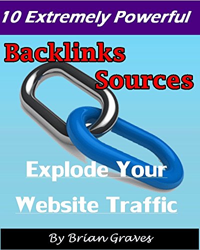 LINK BUILDING: 10 Extremely Powerful Backlinks Sources To Explode Your Website Traffic