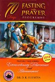 70 Days Fasting and Prayer 2014: Prayers that bring extraordinary deliverance and advancement