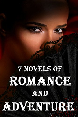 7 Novels of Adventure and Romance: Boxed Set