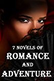 7 Novels of Adventure and Romance: Boxed Set