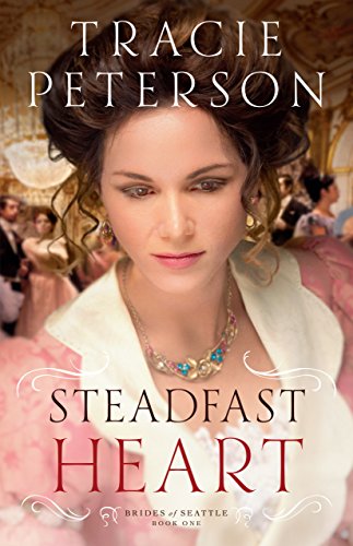 Steadfast Heart ( Book #1) (Brides of Seattle)