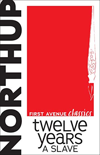 Twelve Years a Slave (First Avenue Classics ™)