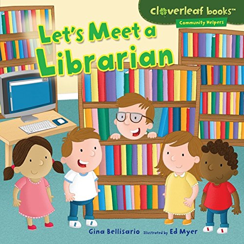 Let's Meet a Librarian (Cloverleaf Books TM - Community Helpers)