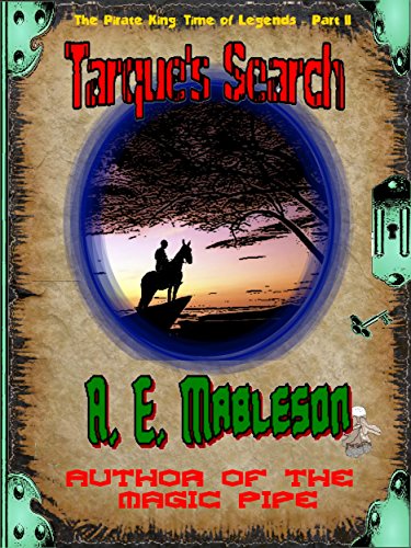 Tarque's Search: Tale of the Legendary Wizard Tarque's Quest to Find Prince Bearl (The Pirate King: Time of Legends - Part I)