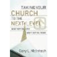 Taking Your Church to the Next Level: What Got You Here Won't Get You There by McIntosh, Gary L. [Baker Books, 2009] (Paperback) [Paperback]