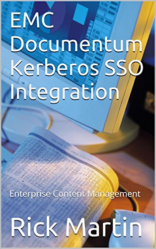 EMC Documentum Kerberos SSO Integration: Enterprise Content Management