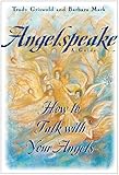 Angelspeake: How to Talk With Your Angels