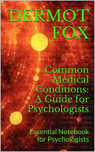 Common Medical Conditions: A Guide for Psychologists & Clinical Psychology: Essential Notebook for Psychologists