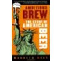 Ambitious Brew: The Story of American Beer by Ogle, Maureen [Mariner Books, 2007] (Paperback) [Paperback]