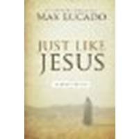 Just Like Jesus: A Heart Like His by Lucado, Max [Thomas Nelson, 2013] (Paperback) [Paperback]