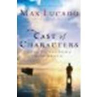 Cast of Characters: Common People in the Hands of an Uncommon God by Lucado, Max [Thomas Nelson, 2010] (Paperback) [Paperback]