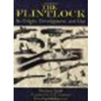 The Flintlock: Its Origin, Development, and Use by Lenk, Torsten [Skyhorse Publishing, 2007] (Paperback) [Paperback]