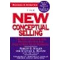 The New Conceptual Selling: The Most Effective and Proven Method for Face-to-Face Sales Planning by Miller, Robert B., Heiman, Stephen E., Tuleja, Tad [Business Plus, 2005] (Paperback) Revised, Updated Edition [Paperback]
