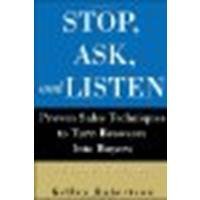 Stop, Ask, and Listen: Proven Sales Techniques to Turn Browsers Into Buyers by Robertson, Kelley [Wiley, 2004] (Paperback) 2nd Edition [Paperback]