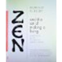 Zen and the Art of Making a Living: A Practical Guide to Creative Career Design by Boldt, Laurence G. [Penguin Books, 2009] (Paperback) Revised edition [Paperback]