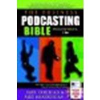 The Business Podcasting Bible: Wherever My Market Is... I Am by Paul Colligan, Alex Mandossian [Morgan James Publishing, 2006] (Paperback) [Paperback]