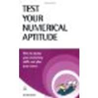 Test Your Numerical Aptitude: How to Assess Your Numeracy Skills and Plan Your Career by Barrett, Jim [Kogan Page, 2007] (Paperback) [Paperback]