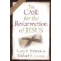 The Case for the Resurrection of Jesus by Gary R. Habermas, Michael Licona [Kregel Publications, 2004] (Paperback) [Paperback]