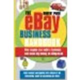 The eBay Business Handbook: How anyone can build a business and make big money on eBay.co.uk by Pugh, Robert [Harriman House, 2010] (Paperback) 3rd Edition [Paperback]