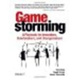 Gamestorming: A Playbook for Innovators, Rulebreakers, and Changemakers by Gray, Dave, Brown, Sunni, Macanufo, James [O'Reilly Media, 2010] (Paperback) [Paperback]