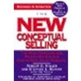 The New Conceptual Selling: The Most Effective and Proven Method for Face-to-Face Sales Planning by Miller, Robert B., Heiman, Stephen E., Tuleja, Tad [Business Plus, 2005] (Paperback) Revised, Updated Edition [Paperback]