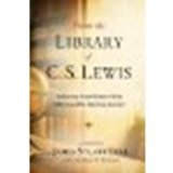 From the Library of C. S. Lewis: Selections from Writers Who Influenced His Spiritual Journey by Bell, James Stuart, Dawson, Anthony P. [WaterBrook Press, 2012] (Paperback) [Paperback]