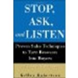 Stop, Ask, and Listen: Proven Sales Techniques to Turn Browsers Into Buyers by Robertson, Kelley [Wiley, 2004] (Paperback) 2nd Edition [Paperback]