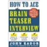 How to Ace the Brainteaser Interview by Kador, John [McGraw-Hill, 2004] (Paperback) [Paperback]