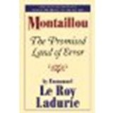Montaillou: The Promised Land of Error by Ladurie, Emmanuel Le Roy [George Braziller Inc., 2008] (Paperback) 30th Anniversary Edition [Paperback]