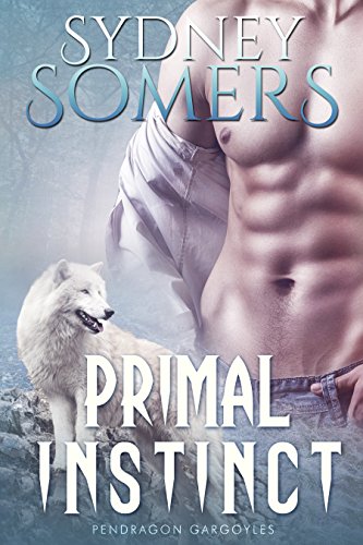 Primal Instinct: A Shapeshifter Romance (Pendragon Gargoyles)