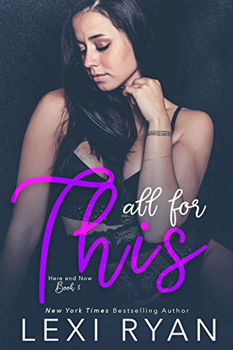All for This (Here and Now Book 3)