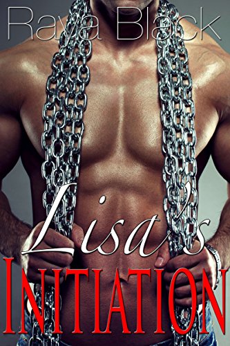 Lisa's Initiation (Motorcycle Club MC Older Man Younger Woman First Time Menage Erotic Romance)