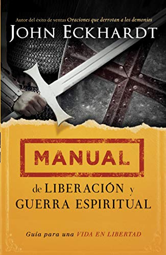 Manual de liberación y guerra espiritual: Guía para una vida en libertad. (Spanish Edition)