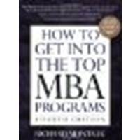 How To Get Into the Top MBA Programs by Montauk J.D., Richard [Prentice Hall Press, 2007] (Paperback) 4th Edition [Paperback]