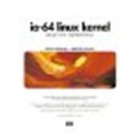 IA-64 Linux Kernel: Design and Implementation by Mosberger, David, Eranian, Stephane [Prentice Hall, 2002] (Paperback) [Paperback]